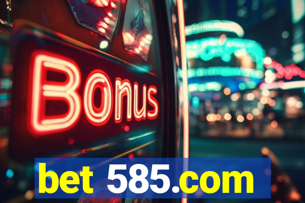 bet 585.com